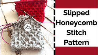 How to Knit the Slipped Honeycomb Stitch in the Round (circular) English + Continental  So Woolly