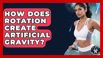 How Does Rotation Create Artificial Gravity? - All About Astronauts
