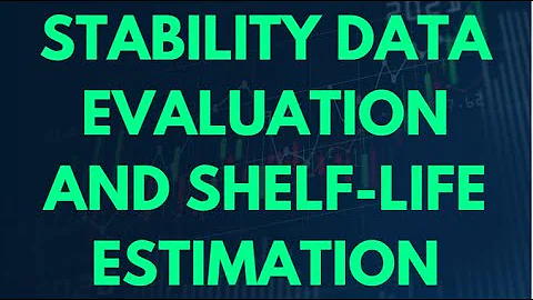 Stability Data Evaluation and Shelf Life Estimation