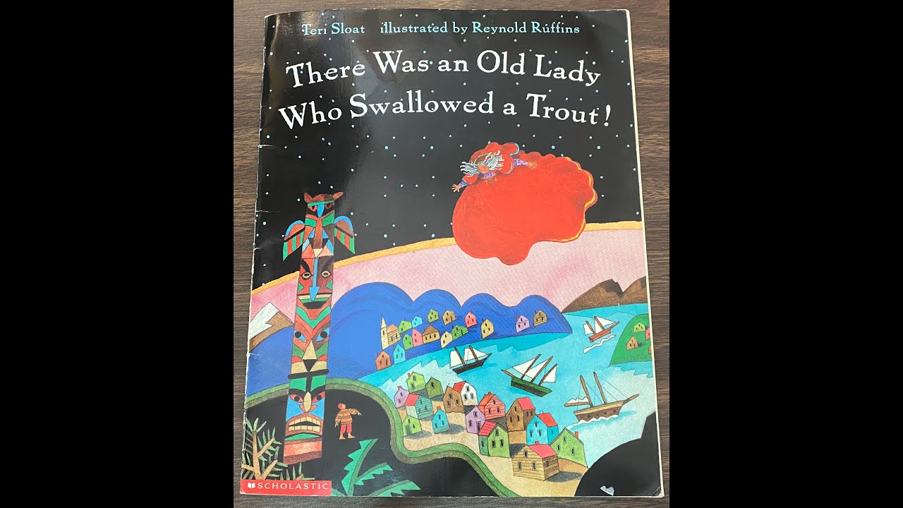 There Was an Old Lady Who Swallowed a Trout by Teri Sloat