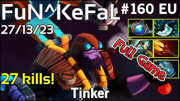27 kills! FuN^KeFaL  Tinker - Dota 2 Full Game 7.18