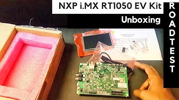 NXP MIMX RT1050 EV Kit | Unboxing | Roadtest