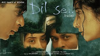 Video voorbeeld van "Dil Se.. - Official Trailer |ShahRukh Khan, ManishaKoirala | Mani Ratnam | A.R. Rahman | H1 Creation"