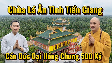 Phước Long Cổ Tự Tiền Giang (Chùa Lá Ân Tình) Cần Thỉnh Đại Hồng Chung 500 Ký | SaLaTV