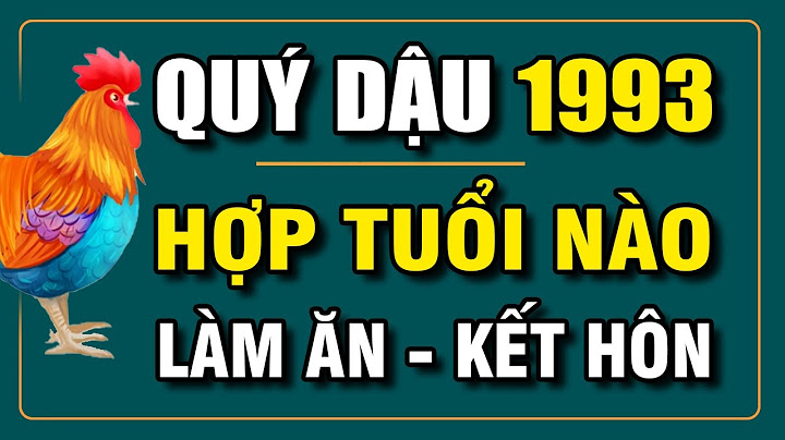 Nam sinh năm 93 hợp với tuổi nào