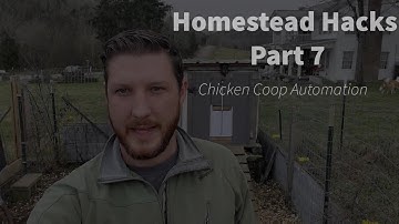 Homestead Hacks: Part 7 Chicken Coop Automation