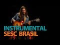 Programa Instrumental SESC Brasil com Cristiano Varisco em 22/05/17