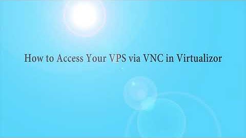 How to Access Your VPS via VNC in Virtualizor   Nayo Hosting