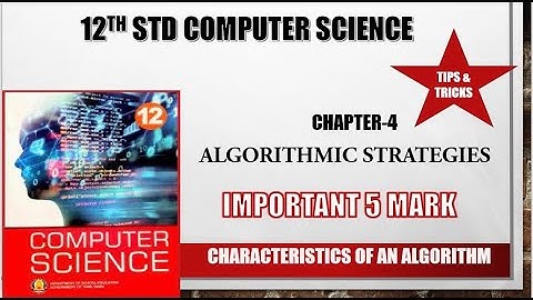 12th std Computer science chapter 4 Algorithmic strategy Characteristics of Algorithm(5 mark)