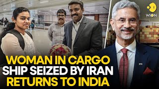 Iran-Israel tensions LIVE: Only Indian woman crew member from MSC Aries seized by Iran returns home