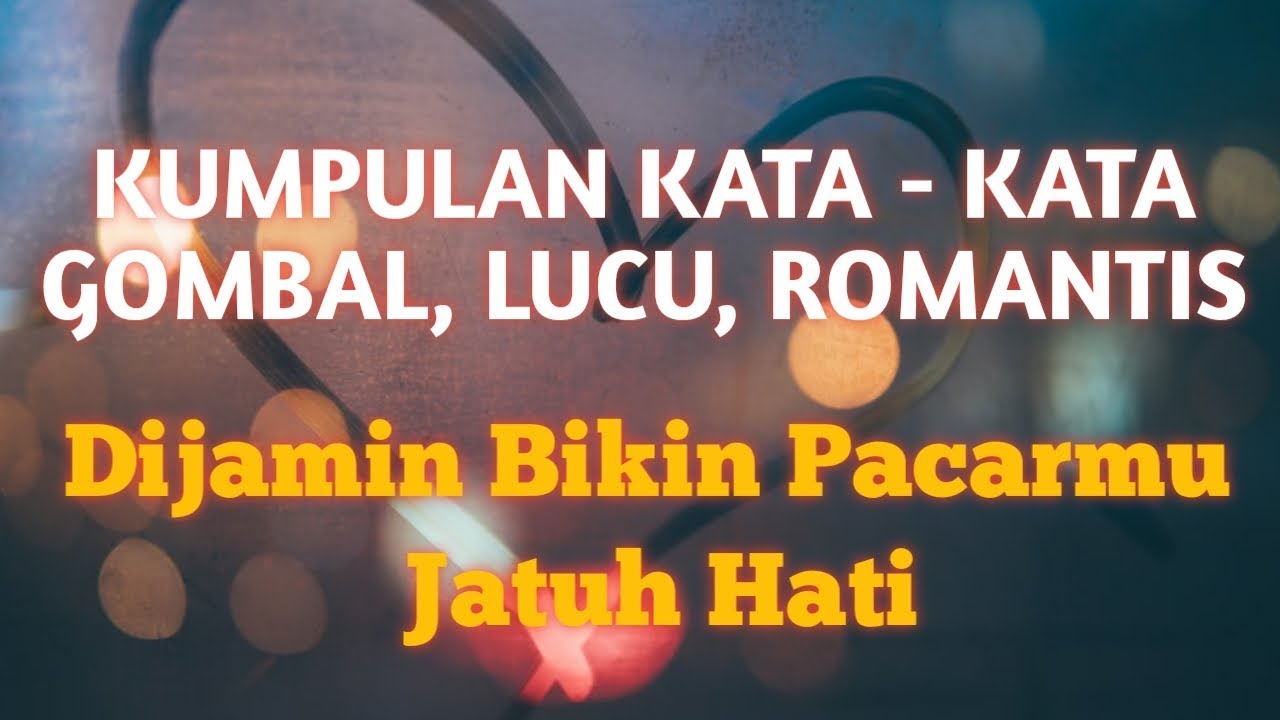 Kumpulan Kata Kata Gombal Lucu Romantis Dijamin Pacarmu Jatuh Hati Youtube