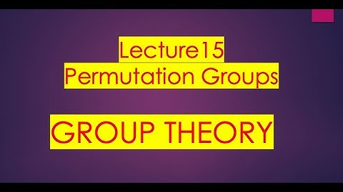 Group theory| Lecture 15 |Permutation Groups