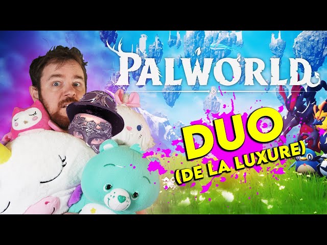 PALWORLD: le DUO de la LUXURE! Avec @Lusty_Luxure 