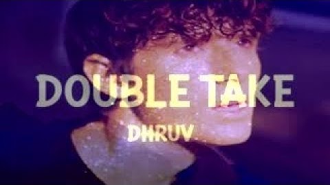 dhruv – ​double take (Lyrics) x JVKE - golden hour (official music video)