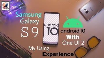 Samsung Galaxy S9 Android 10\Q Update With One UI 2 My Using Experience | Android Q Galaxy S9/Plus