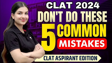 5 Common Mistakes to avoid in CLAT Exam | CLAT 2024 | Unacademy CLAT #clat #clat2024