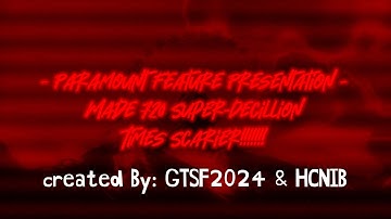Paramount Feature Presentation Made 720 Super-Decillion Times Scarier (Intro And Stay Tuned Screen)