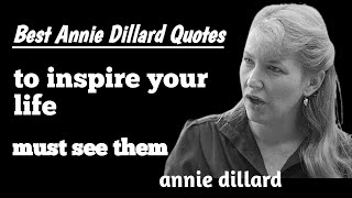 Annie dillard Quotes// inspired your life// motivational quotes Annie dillard// life changing quotes