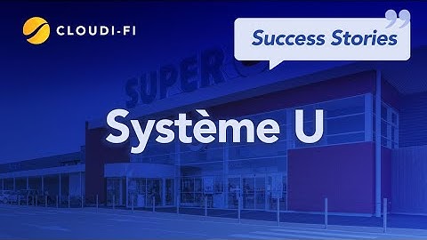 Système U’s 1500’s stores selects Cloudi-Fi cloud-based captive portal solution