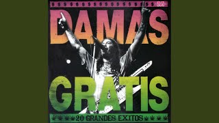 Video thumbnail of "Damas Gratis - Alza las Manos"