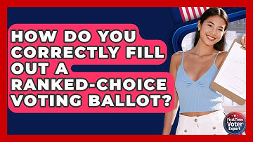 How Do You Correctly Fill Out A Ranked-choice Voting Ballot? - First Time Voter Expert