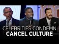 Watch celebrities slam cancel culture