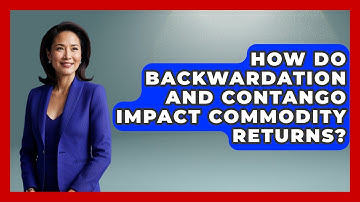 How Do Backwardation And Contango Impact Commodity Returns? - Commodity Wealth Investor