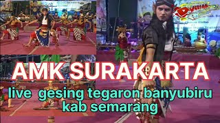 AMK Surakarta live  dsn gesing ds tegaron kec banyubiru kab semarang