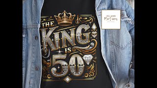 50th Birt ay Gift for Him with The King is 50 Cotton Tee 50th birt ay tee 50th birt ay tshirt