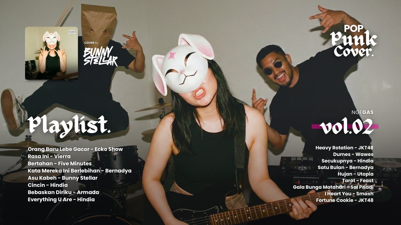 [NGEGAS VOL. 02] FULL HEADBANG! 🤘 17 Kompilasi Pop Punk Cover Terbaik 2026⚡by BUNNY STELLAR