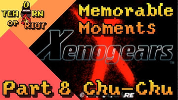 Memorable Moments | Part 8: Chu-Chu