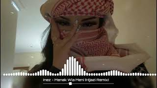 Inez - Menak Wla Meni (Hijazi Remix) | New Music 2023 🎶 | Arabic Music Resimi