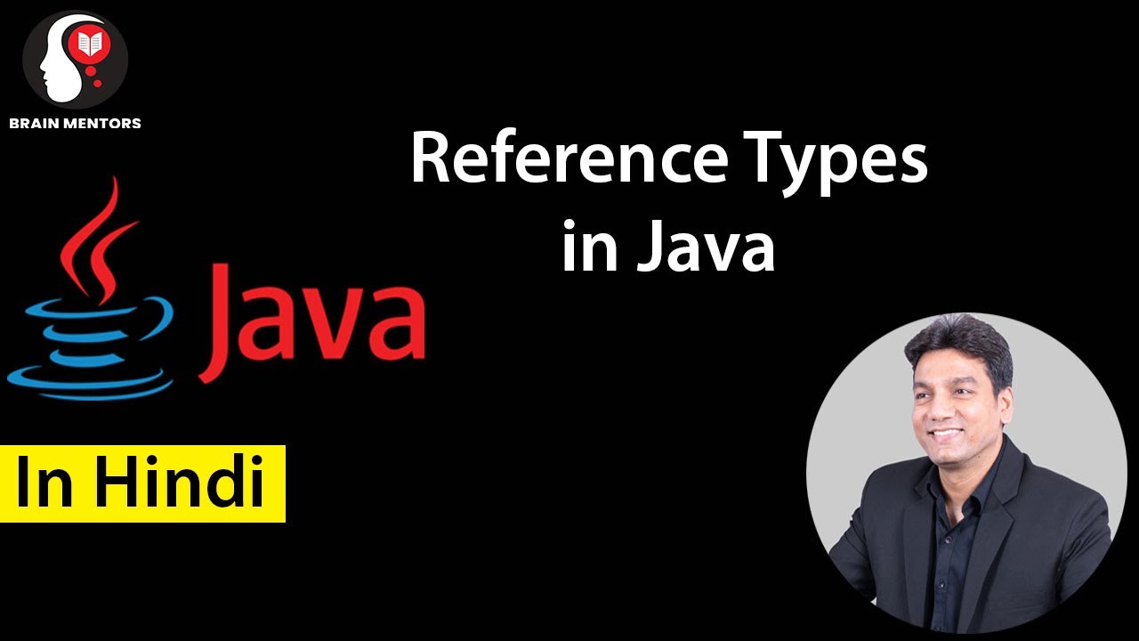 Reference Types in Java | Explained in Hindi | Brain Mentors - YouTube