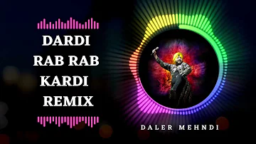 Dardi Rab Rab Kardi by DJ LeoSound | Daler Mehndi | Remix 2022 | New Year 2023