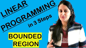 LINEAR PROGRAMMING FOR BOUNDED REGION PROBLEMS || CLASS XII 12th MATH CBSE/ISC