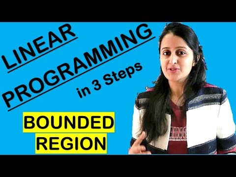 LINEAR PROGRAMMING FOR BOUNDED REGION PROBLEMS || CLASS XII 12th MATH CBSE/ISC