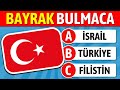 Bayraklarn smini tahmin et   bu bayrak hangi lkenin  bayrak bulmaca