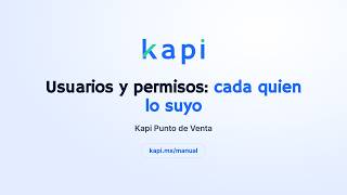 Permisos por sucursal: que cada empleado vea solo lo suyo, con Kapi