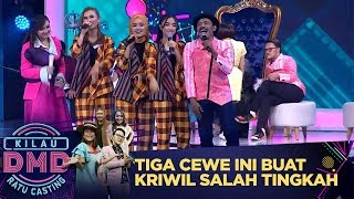 Tiga Perempuan Ceriwis Buat Kriwil Salah Tingkah - Kilau DMD Ratu Casting (16/3)