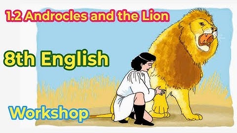 1.2 Androcles and the lion english workshop | Androcles and the lion workshop | 8th english