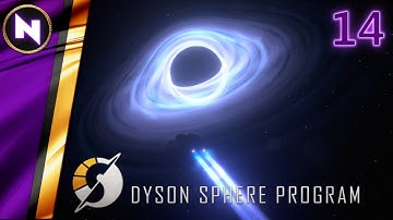 WARPING INTO A BLACK HOLE | #14 | Dyson Sphere Program | Lets Play/Guide/Walkthrough