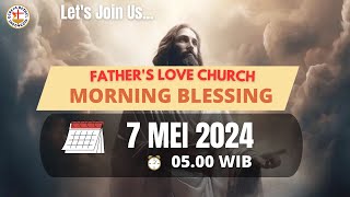 7 MEI 2024 | IFLC Morning Blesssing Pukul 05.00 Wib