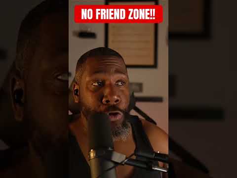 Stay Out Of The Friend ZONE!