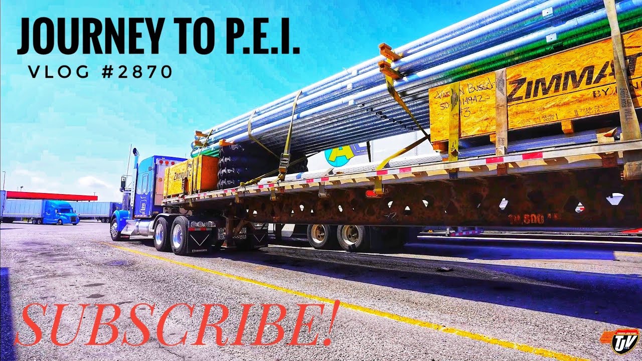 JOURNEY TO P.E.I. | My Trucking Life | Vlog 
