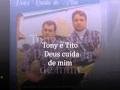 Tony e Tito-Deus cuida de mim