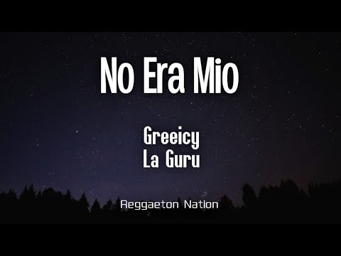 Greeicy, LA GURÚ - No Era Mío
