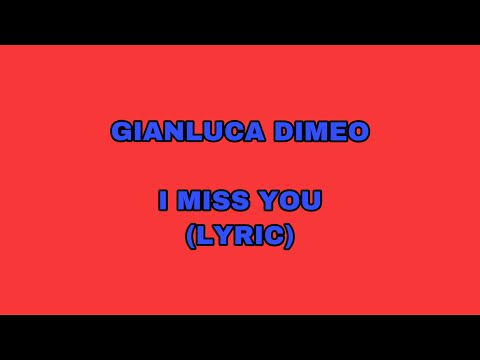 Gianluca Dimeo - I miss you (LYRIC)