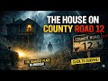 The House on County Road 12 | A Real American Horror Incident