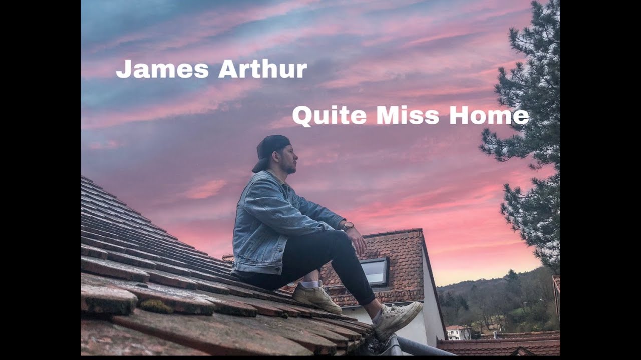 James Arthur Quite Miss Home Acoustic