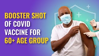 Booster Dose of COVID Vaccine for 60+ Age Group: All Details Here | MFine